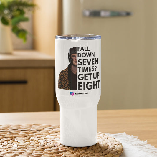 Travel mug with a handle - Fall Down Seven Times? Get Up Eight